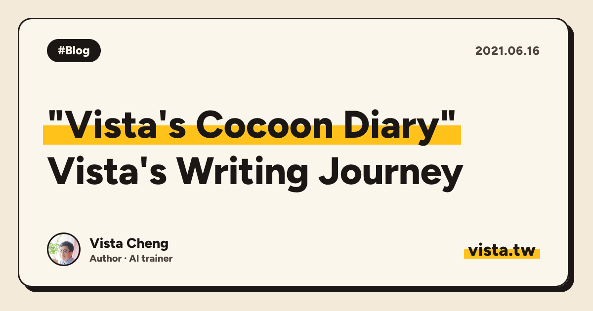 "Vista's Cocoon Diary": Vista's Writing Journey
