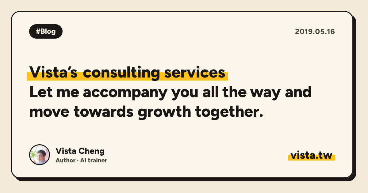 Vista’s consulting services: Let me accompany you all the way and move towards growth together.