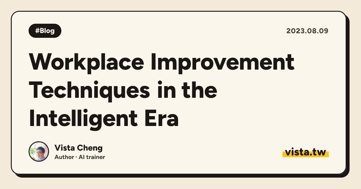 Workplace Improvement Techniques in the Intelligent Era