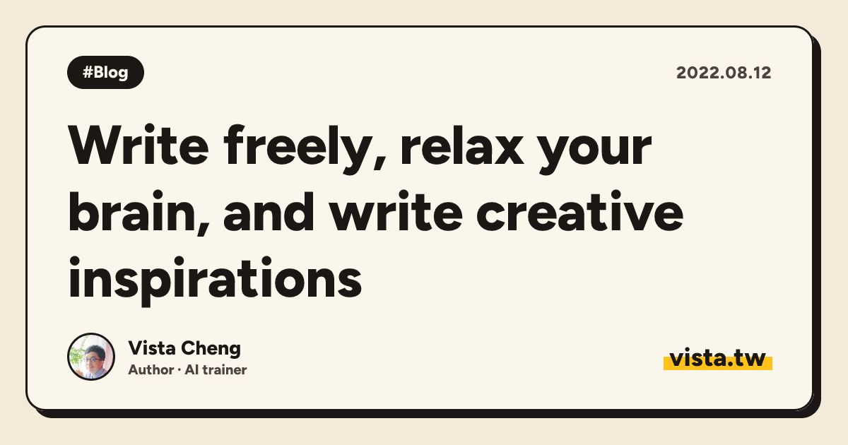 Write freely, relax your brain, and write creative inspirations