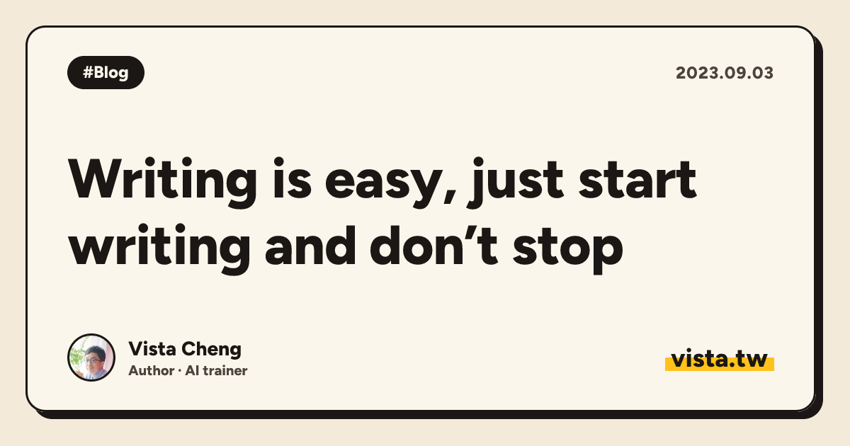 Writing is easy, just start writing and don’t stop